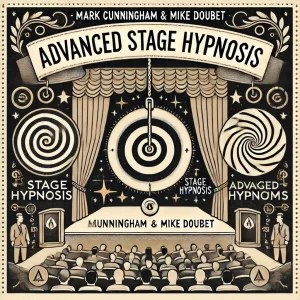 Mark Cunningham & Mike Doubet - Advanced Stage Hypnosis