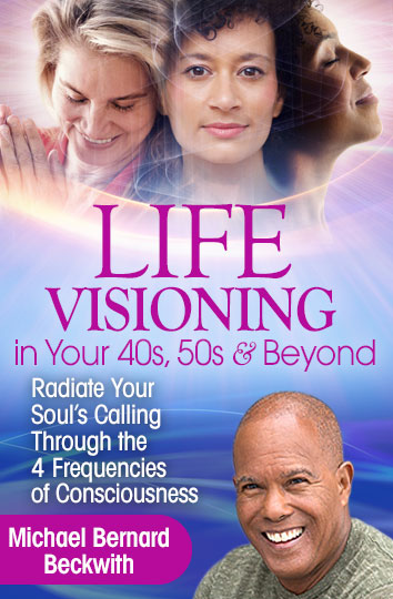 Michael Bernard Beckwith – Life Visioning in Your 40s, 50s & Beyond