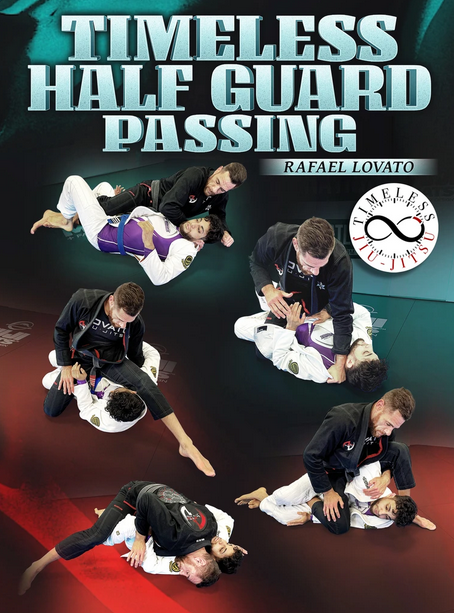 Rafael Lovato – Timeless Half Guard Passing