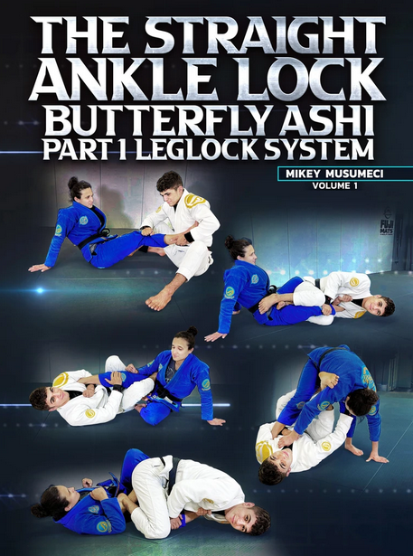 Mikey Musumeci – The Straight Ankle Lock Butterfly Ashi Part 1: Leglock System