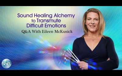 Eileen McKusick – Sound Healing Alchemy to Transmute Difficult Emotions