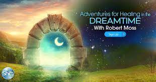 Robert Moss – Adventures for Healing in the Dreamtime