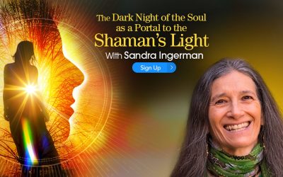 Sandra Ingerman – The Dark Night of the Soul as a Portal to the Shaman’s Light