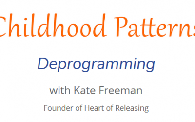 Kate Freeman – Heart Of Releasing – Childhood Patterns: Deprogramming 2021