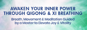 Robert Peng – Awaken Your Inner Power Through Qigong & Xi Breathing