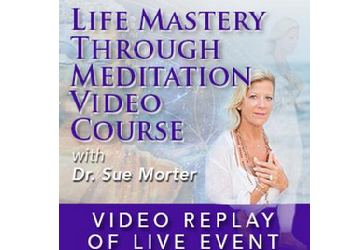 Dr Sue Morter MEDI-21-VR Life Mastery Through Meditation Video Course with Dr. Sue