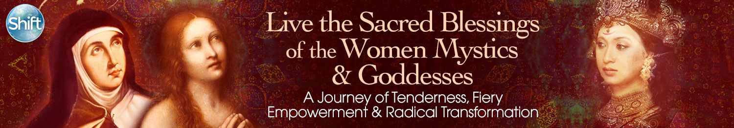 Mirabai Starr – Live the Sacred Blessings of the Women Mystics & Goddesses