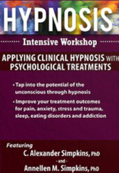 C. Alexander & Annellen M. Simpkins – Hypnosis Intensive Certificate Workshop: Applying Clinical Hypnosis with Psychological Treatments