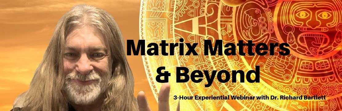 Richard Bartlett – Matrix Energetics – Matters & Beyond Volume 1