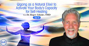 Roger Jahnke – Qigong as a Natural Elixir to Activate Your Body’s Capacity for Self-Healing