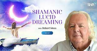 Robert Moss – Shamanic Lucid Dreaming