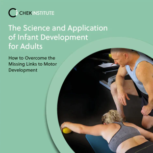 CHEK Institute – The Science and Application of Infant Development For Adults