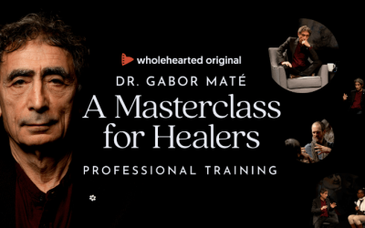 Dr. Gabor Maté – A Masterclass Training For Healers