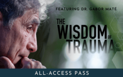 Dr. Gabor Maté – The Wisdom of Trauma All-Access Pass