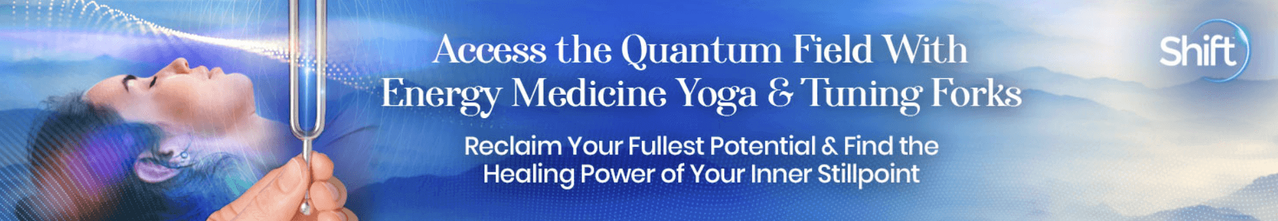 Lauren Walker – The Shift Network – Access the Quantum Field With Energy Medicine Yoga & Tuning Forks (2)