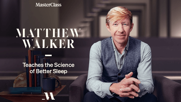 Matthew Walker – Masterclass – Teaches the Science of Better Sleep (2)