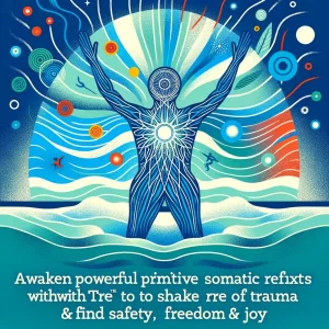 Steve Haines – Awaken Powerful Primitive Somatic Reflexes With TRE® to Shake Free of Trauma & Find Safety, Freedom & Joy